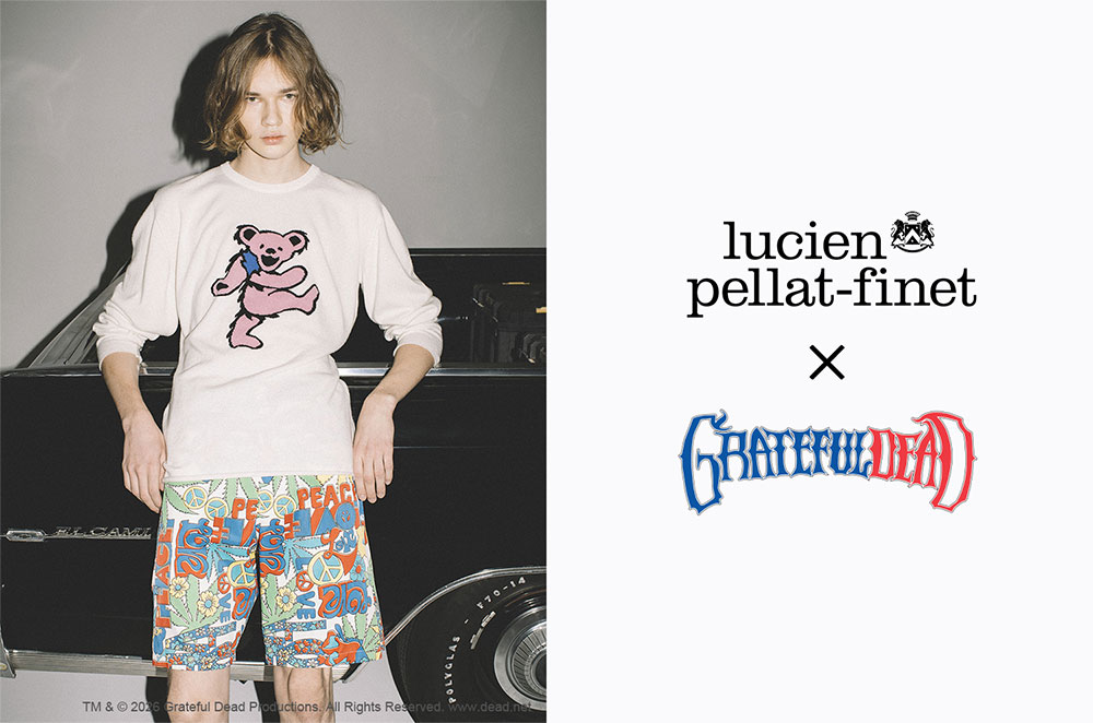 「lucien pellat-finet (ルシアン ペラフィネ)」lucien pellat-finet × GRATEFUL DEAD コラボレーションアイテムを3月20日（金）より発売